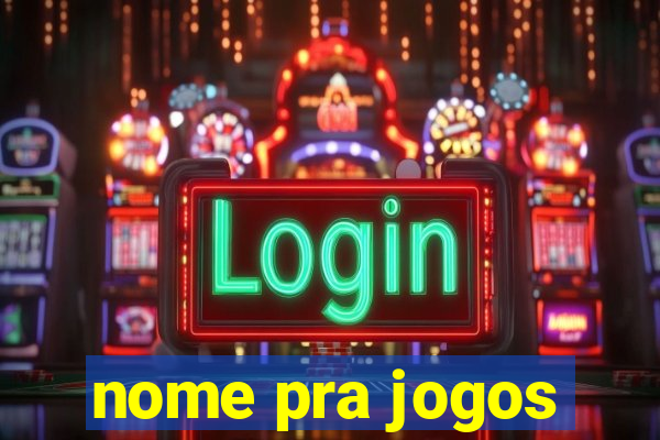 nome pra jogos